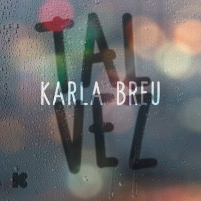 Tal vez - Karla Breu