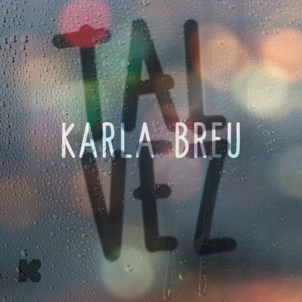 Tal vez - Karla Breu